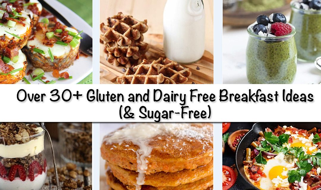 Over 30+ Gluten and Dairy Free Breakfast Ideas (& Sugar-Free)